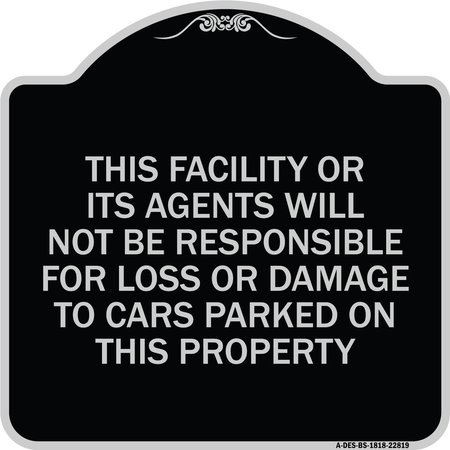 SIGNMISSION This Facility or Its Agents Will Not Be Responsible for Loss or Damage to Cars Parked, BS-1818-22819 A-DES-BS-1818-22819